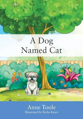 A Dog Named Cat by Toole, Anne