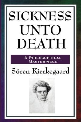 Sickness Unto Death by Kierkegaard, Soren