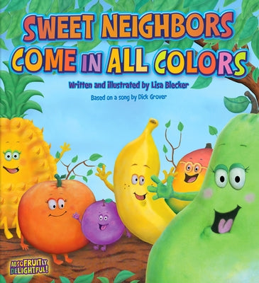 Sweet Neighbors Come in All Colors by Blecker, Lisa