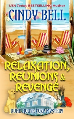 Relaxation, Reunions & Revenge by Bell, Cindy