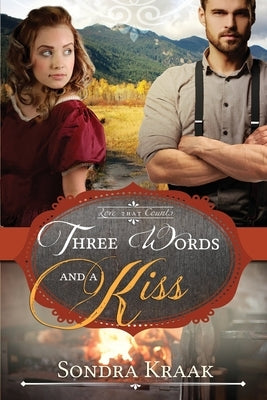 Three Words and a Kiss by Kraak, Sondra