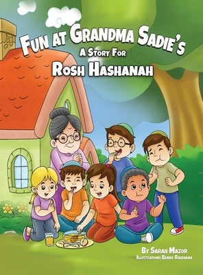 Fun at Grandma Sadie's: A Story for Rosh Hashanah by Mazor, Sarah