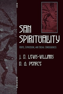 San Spirituality: Roots, Expression, and Social Consequences by Lewis-Williams, David J.