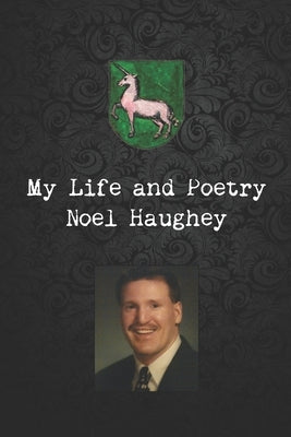My Life and Poetry by Haughey, Noel