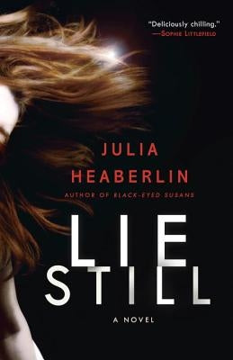 Lie Still by Heaberlin, Julia