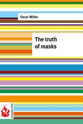 The truth of masks: (low cost). limited edition by Wilde, Oscar