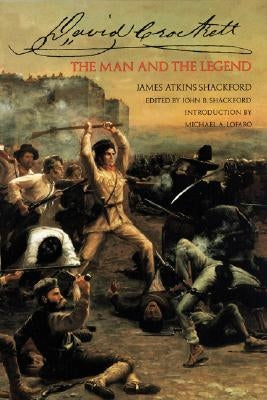 David Crockett: The Man and the Legend by Shackford, James Atkins
