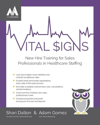 Vital Signs: New Hire Training for Sales Professionals in Healthcare Staffing by Dalton, Shari