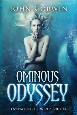 Ominous Odyssey: Overworld Chronicles Book Thirteen by Corwin, John