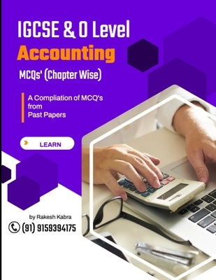 IGCSE & O Level Accounting: A Compilation of Multiple Choice Questions (Chapter Wise) from Past Papers by Kabra, Rakesh