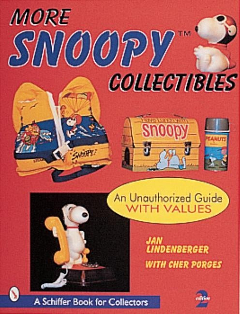 More Snoopy(r) Collectibles: An Unauthorized Guide with Values by Lindenberger, Jan