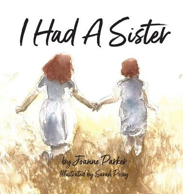 I Had a Sister by Parker, Joanne