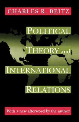 Political Theory and International Relations: Revised Edition by Beitz, Charles R.