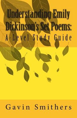 Understanding Emily Dickinson's Set Poems: A-Level Study Guide by Chilton, Gill