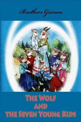 The Wolf and the Seven Young Kids by Brothers Grimm