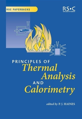 Principles of Thermal Analysis and Calorimetry by 