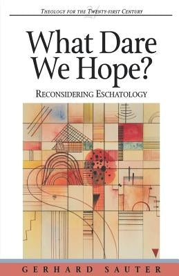 What Dare We Hope? by Sauter, Gerhard