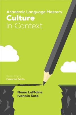 Academic Language Mastery: Culture in Context by Lemoine, Noma R.