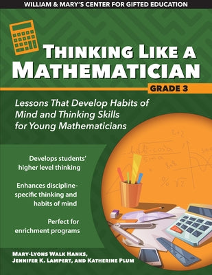 William & Mary's Center for Gifted Education Thinking Like a Mathematician Grade 3: Lessons That Develop Habits of Mind and Thinking Skills for Young by Hanks, Mary-Lyons Walk