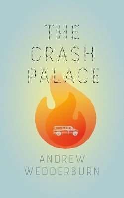 The Crash Palace by Wedderburn, Andrew