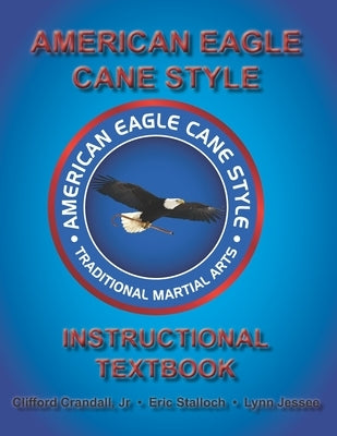 American Eagle Cane Style Instructional Textbook by Crandall Jr, Clifford C.
