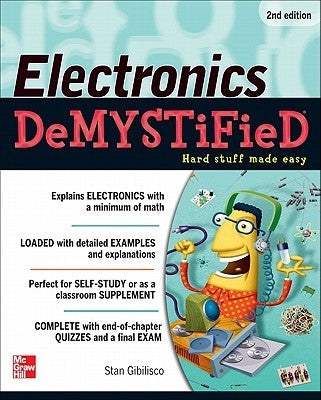 Electronics Demystified, Second Edition by Gibilisco, Stan