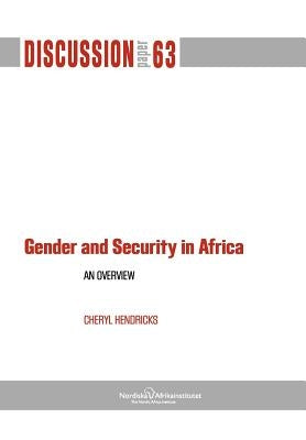 Gender and Security in Africa: An Overview by Hendricks, Cheryl