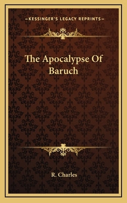 The Apocalypse of Baruch by Charles, R.