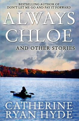 Always Chloe: And Other Stories by Hyde, Catherine Ryan