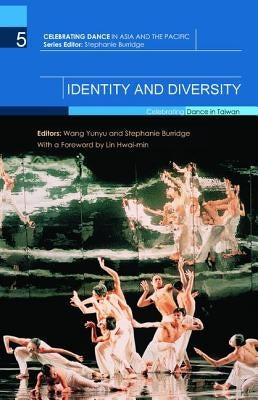 Identity and Diversity: Celebrating Dance in Taiwan by Yunyu, Wang