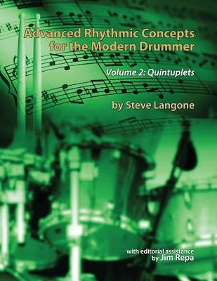 Advanced Rhythmic Concepts for the Modern Drummer - Volume 2: Quintuplets by Repa, Jim