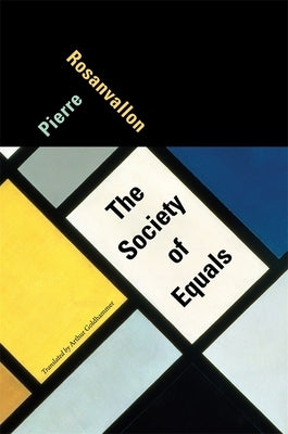 The Society of Equals by Rosanvallon