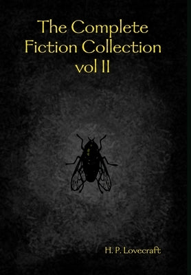 The Complete Fiction Collection vol II by Lovecraft, H. P.