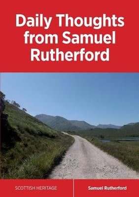 Daily Thoughts from Samuel Rutherford by Rutherford, Samuel