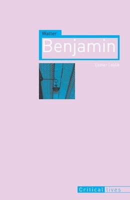Walter Benjamin by Leslie, Esther