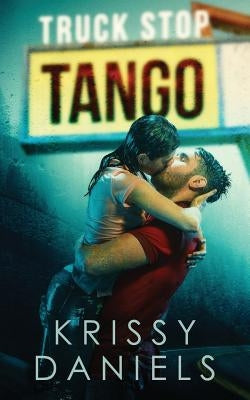 Truck Stop Tango by Daniels, Krissy