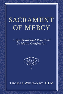 Sacrament of Mercy by Weinandy, Thomas Ofm