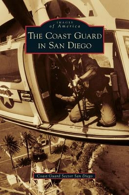 Coast Guard in San Diego by Coast Guard Sector San Diego