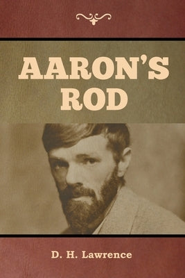 Aaron's Rod by Lawrence, D. H.