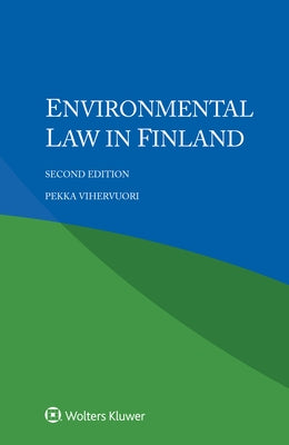 Environmental Law in Finland by Vihervuori, Pekka