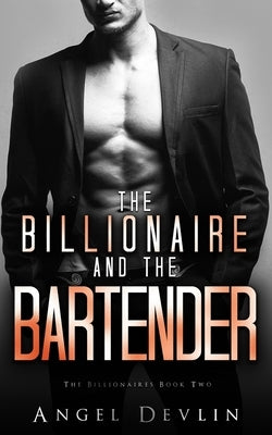 The Billionaire and the Bartender: Aidan's story by Devlin, Angel