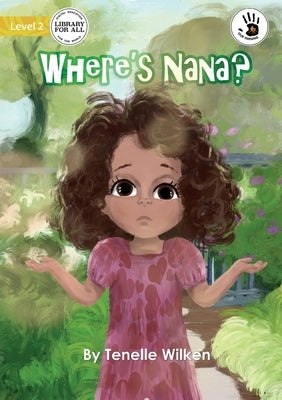 Where's Nana? - Our Yarning by Wilken, Tenelle
