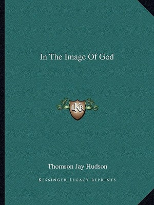 In the Image of God by Hudson, Thomson Jay