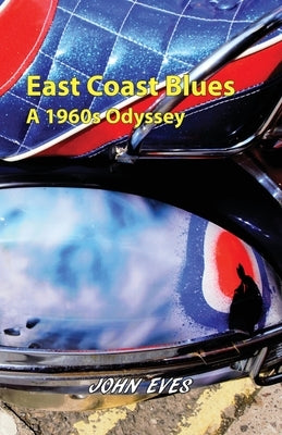 East Coast Blues - A 1960s Odyssey by Eves, John