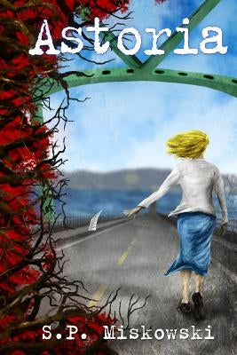Astoria by Miskowski, S. P.