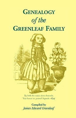 Genealogy of the Greenleaf Family by Greenleaf, James Edward