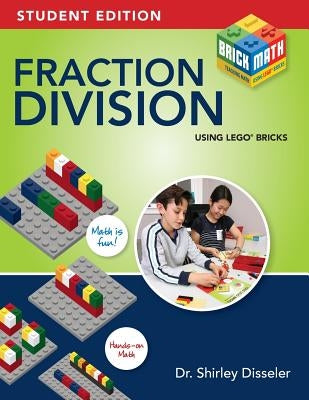 Fraction Division Using LEGO Bricks: Student Edition by Disseler, Shirley