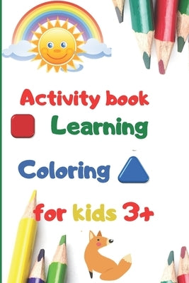 activity book learning coloring for kids 3+: 100 pages for kids, learning, coloring, kids ages 3-6 by Éditions, Dims