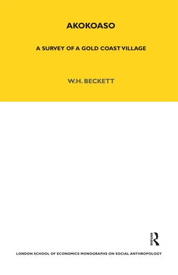Akokoaso: A Survey of a Gold Coast Village by Beckett, W. H.