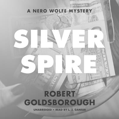 Silver Spire: A Nero Wolfe Mystery by Goldsborough, Robert